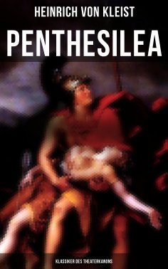 eBook: Penthesilea (Klassiker des Theaterkanons)