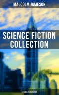 eBook: Malcolm Jameson: Science Fiction Collection - 17 Books in One Edition