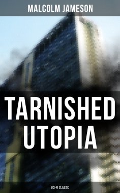 eBook: TARNISHED UTOPIA (Sci-Fi Classic)