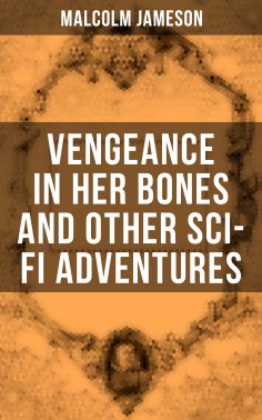 eBook: Vengeance in Her Bones and Other Sci-Fi Adventures