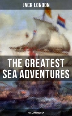eBook: The Greatest Sea Adventures - Jack London Edition