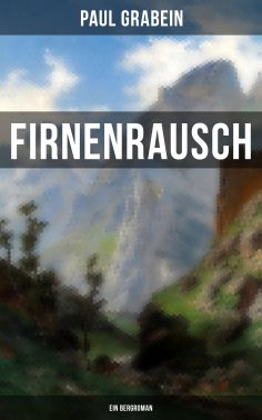 ebook: Firnenrausch: Ein Bergroman
