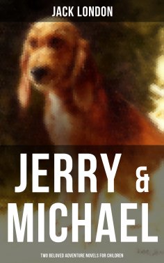 ebook: Jerry & Michael - Two Beloved Adventure Novels for Children