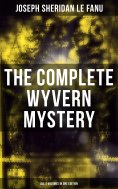 eBook: The Complete Wyvern Mystery (All 3 Volumes in One Edition)