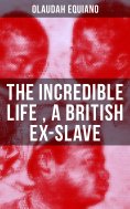 eBook: The Incredible Life of Olaudah Equiano, A British Ex-Slave