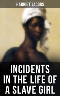 ebook: INCIDENTS IN THE LIFE OF A SLAVE GIRL