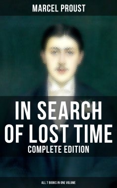 eBook: In Search of Lost Time - Complete Edition (All 7 Books in One Volume)