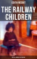 eBook: The Railway Children (With All Original Illustrations)