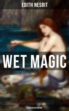 ebook: WET MAGIC (Illustrated Edition)