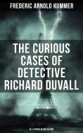 eBook: The Curious Cases of Detective Richard Duvall (All 3 Books in One Volume)