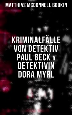 ebook: Kriminalfälle von Detektiv Paul Beck & Detektivin Dora Myrl