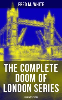 ebook: The Complete Doom of London Series (Illustrated Edition)