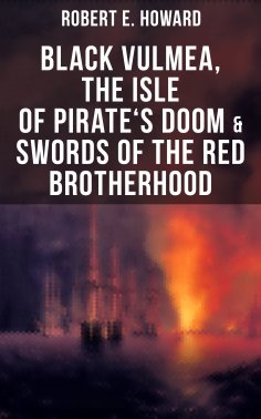 eBook: Black Vulmea, The Isle of Pirate's Doom & Swords of the Red Brotherhood