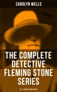 ebook: The Complete Detective Fleming Stone Series (All 17 Books in One Edition)