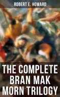 ebook: The Complete Bran Mak Morn Trilogy
