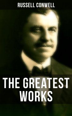 eBook: The Greatest Works of Russell Conwell