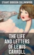 eBook: The Life and Letters of Lewis Carroll