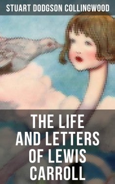 eBook: The Life and Letters of Lewis Carroll