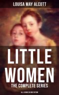eBook: LITTLE WOMEN: The Complete Series (All 4 Books in One Edition)