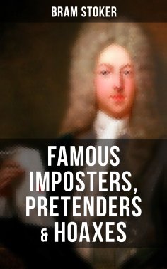 ebook: Famous Imposters, Pretenders & Hoaxes