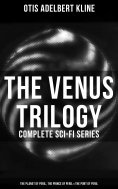 eBook: The Venus Trilogy - Complete Sci-Fi Series: Planet of Peril, Prince of Peril & Port of Peril