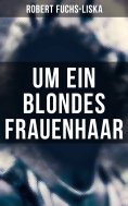 ebook: Um ein blondes Frauenhaar