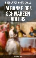 ebook: Im Banne des schwarzen Adlers: Historischer Roman