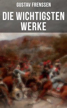 eBook: Die wichtigsten Werke von Gustav Frenssen