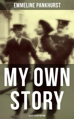 ebook: My Own Story (Illustrated Edition)