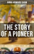 ebook: The Story of a Pioneer (A Memoir)