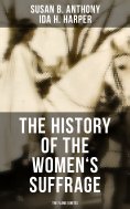 eBook: The History of the Women's Suffrage: The Flame Ignites