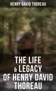 ebook: The Life & Legacy of Henry David Thoreau