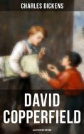 eBook: David Copperfield (Illustrated Edition)