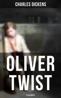 eBook: Oliver Twist (Illustrated)