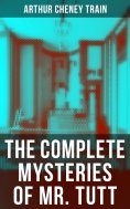 eBook: The Complete Mysteries of Mr. Tutt