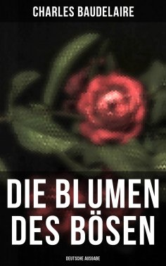 eBook: Die Blumen des Bösen (Deutsche Ausgabe)