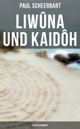 eBook: Liwûna und Kaidôh: Ein Seelenroman