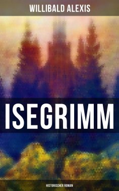 eBook: Isegrimm: Historischer Roman