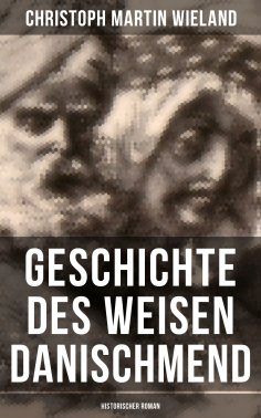 eBook: Geschichte des Weisen Danischmend: Historischer Roman