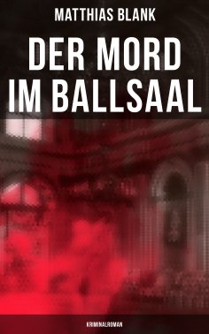 ebook: Der Mord im Ballsaal: Kriminalroman