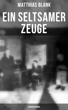 eBook: Ein seltsamer Zeuge: Kriminalroman