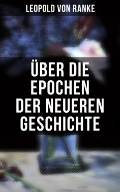 eBook: Über die Epochen der neueren Geschichte