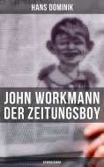 ebook: John Workmann der Zeitungsboy: Kriminalroman