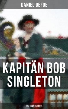 ebook: Kapitän Bob Singleton: Abenteuer-Klassiker