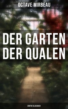 eBook: Der Garten der Qualen: Erotik Klassiker