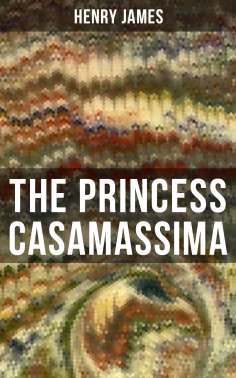 ebook: THE PRINCESS CASAMASSIMA
