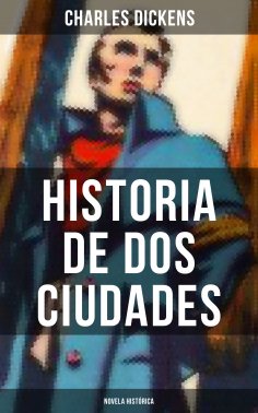eBook: Historia de dos ciudades (Novela histórica)