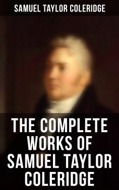 eBook: The Complete Works of Samuel Taylor Coleridge