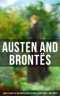 eBook: Austen and Brontës: Complete Novels of Jane Austen, Charlotte Brontë, Emily Brontë & Anne Brontë