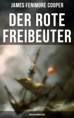 eBook: Der rote Freibeuter (Piraten-Abenteuer)